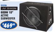 Dixon 600W 10" Active Subwoofer