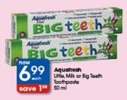 Aquafresh Little,Milk Or Big Toothpaste-50ml Each