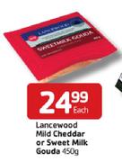Lancewood Mild Cheddar Or Sweet Milk Gouda-450g Each