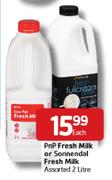 PnP Fresh Milk Or Sonnendal Fresh Milk Assorted-2L Each