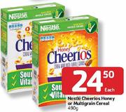 Nestle Cheerios Honey Or Multigrain Cereal-490g