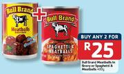 Bull Brand Meatballs In Gravy Or Spaghetti & Meatballs-400g Each