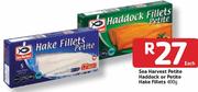1Sea Harvest Petite Haddock Or Petite Hake Fillets-400G Each