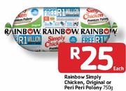Rainbow Simply Chicken, Orignal Or Peri Peri Polony-750G Each