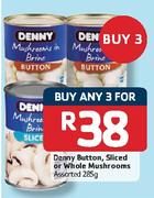 Denny Button, Sliced or Whole Mushrooms-3 x 285gm