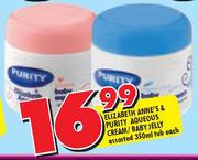 Elizabeth Anne's & Purity Aqueous Cream/Baby Jelly-350ml Tub Each