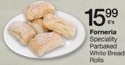 Forneria Speciality Parbaked White Bread Rolls-6's