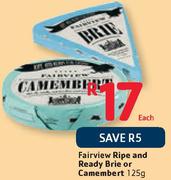 Fairview Ripe And Ready Brie Or Camembert-125g Each
