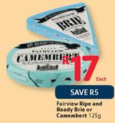 Fairview Ripe And Ready Brie Or Camembert-125g Each