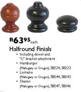 Halfround Finials
