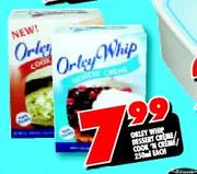 Orley Whip Desert Creme/Cook'N Vreme-250ml Each