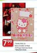 Hello Kitty or Manchester United 72-Page Exercise Book-each