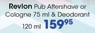Revlon Pub Aftershave Or Cologne-75ml & Deodorant-120ml
