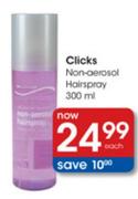 Clicks Non-Aerosol Hairspray-300ml each