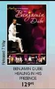 Benjamin Dube Healing In His Presence