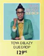 Toya Delazy Due Drop