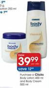 Clicks Body Lotion 400ml and Body Cream 500ml-Per Offer