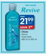 Clicks Revive Foam Bath-400ml or 500ml Each