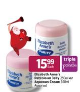 Elizabeth Anne's Petroleum Jelly-250ml Or Aqueous Cream-350ml Each
