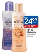 Oh So Heavenly Foam Bath-450ml Each