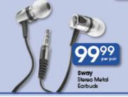 Sway Stereo Metal Earbuds Per Pair