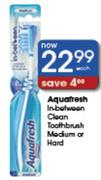 Aquafresh In Between Clean Toothpaste Medium Or Hard-Each
