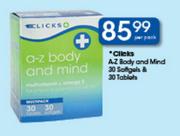 Clicks A-Z Body And Mind 30 Softgols & 30 Tablets-Per Pack