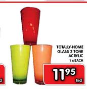 Totally-Home Glass 2 Tone Acrylic-Each