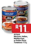 All Gold Mexican, Indian, Mediterrean Or Italian Style Tomatoes-410G Each