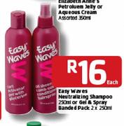 Easy Waves Neutrallzing Shampoo 250ml Or Gel & Spray Banded Pack 2 x 250ml-Per Pack