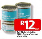 PnP Pilchards In Hot Chilli, Tomato Sauce Or Water-400g Each