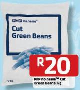 PnP No Name Cut Green Beans-1kg