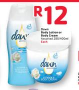 Dawn Body Lotion Or Body Cream Assorted-280/400ml Each