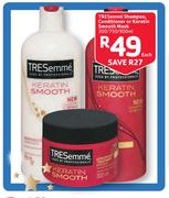 TRESemme Shampoo Conditioner Or Keratin Smooth Mask-300/750/900ml Each