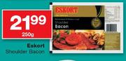 Eskort Shoulder Bacon-250G
