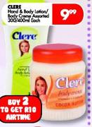 Clere Hand & Body Lotion/Body Creme Assorted-300/400ml each