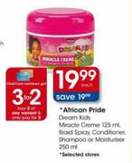African Pride Dream Kids Miracle Creme-125ml,Braid Spray, Conditioner,Shampoo Or Moisturiser-250ml
