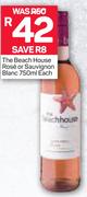 The Beach House Rose or Sauvignon Blanc-750ml Each