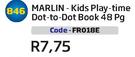 Marlin Kids Play Time Dot-To-Dot Book 48 Pg(FRO18E)