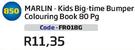 Marlin Kids Big Time Bumper Colouring Book 80 Pg(FRO21B)