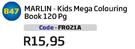 Marlin Kids Mega Colouring Book 120 Pg(FRO21A)