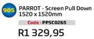 Parrot-Screem Pull Down 1520x1520mm(PPSC0265)-Each