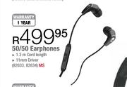 50/50 Earphones