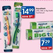 Aquafresh Little, Milk or Big Teeth Toothbrush - Each