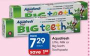 Aquafresh Little, Milk or Big Teeth Toothpaste - Each
