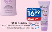 Oh So Heavenly Happy Hands Hand Cream-75ml Or 125ml Each
