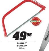 Build It Bowsaw-530mm