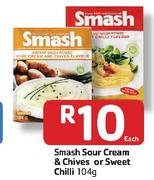 Smash Sour Cream & Chives Or Sweet Chilli-104g Each