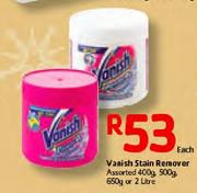 Vanish Stain Remover Assorted 400g, 500g, 650g, 2 Litre-Each