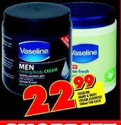Vaseline Hand & Body Cream Assorted-500ml Tub Each